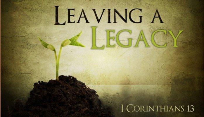 Leaving A Legacy - Is What You're Building Today In Preparation For ...